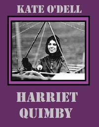  Kate O'Dell - Harriet Quimby.