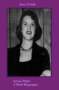 Sylvia Plath: A Brief Biography