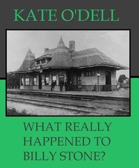  Kate O'Dell - What Really Happened to Billy Stone?.