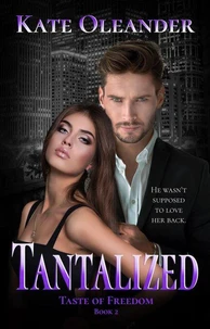 Tantalized: Taste of Freedom Trilogy Book 2