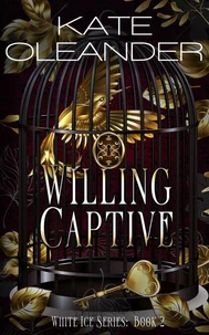 Willing Captive: Book 2 of the White Ice Series