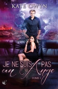 Kate Owyn - Je ne suis pas un ange - Tome  1.