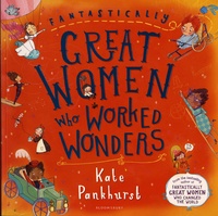 Kate Pankhurst - Fantastically Great Women Who Worked Wonders.