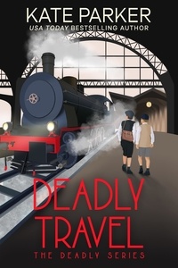  Kate Parker - Deadly Travel - Deadly Series, #5.