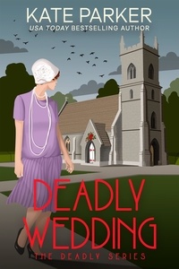  Kate Parker - Deadly Wedding - Deadly Series, #2.