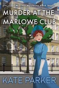  Kate Parker - Murder at the Marlowe Club - The Milliner Mysteries, #2.
