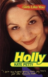 Kate Petty - Girls Like You: Holly.