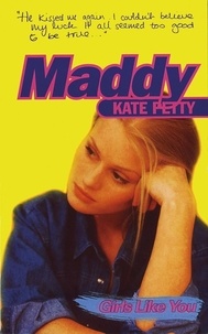 Kate Petty - Girls Like You: Maddy.