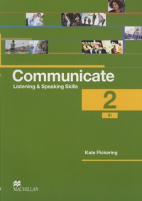 Kate Pickering - Communicate 2 B1 - Listening & Speaking Skills.