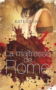 Kate Quinn - La maîtresse de Rome.