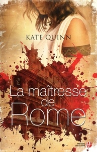 Kate Quinn - La maîtresse de Rome.