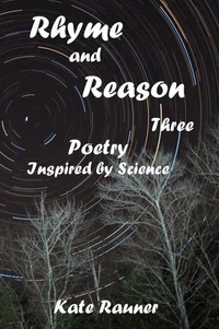 Rhyme and Reason Three - Poetry Inspired by Science