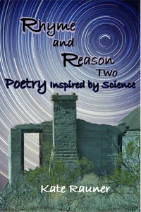 Rhyme and Reason Two - Poetry Inspired by Science