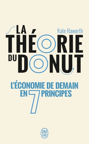 La théorie du donut. L'économie de demain en 7 principes