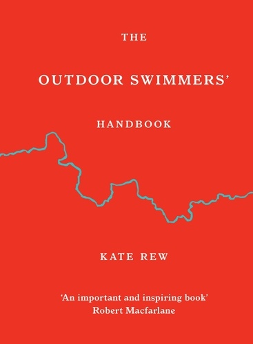 Kate Rew - The Outdoor Swimmers' Handbook.