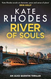 Kate Rhodes - River of Souls - Alice Quentin 4.