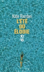 Kate Riordan - L'été où Elodie.
