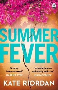Kate Riordan - Summer Fever - The hottest psychological suspense of the summer.
