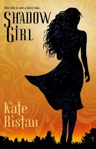  Kate Ristau - Shadow Girl - Shadow Girls, #1.