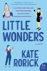Kate Rorick - Little Wonders - A Novel.