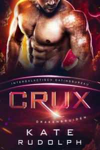 Crux: Drakenbruiden (Intergalactisch Datingbureau)