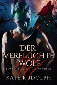 Téléchargements de manuels audio Der verfluchte Wolf: Bewacht durch die Wandler  - Bewacht durch die Wandler, #4