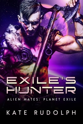  Kate Rudolph - Exile's Hunter - Alien Mates: Planet Exile, #1.