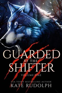 Guarded by the Shifter Volume One