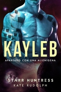 Kate Rudolph - Kayleb: Apareado con una alienígena - Apareado con una alienígena, #6.