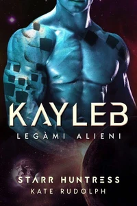 Kayleb: Legàmi Alieni