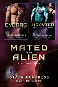 Kate Rudolph et  Starr Huntress - Mated to the Alien Volume Two - Mated to the Alien Collections, #2.