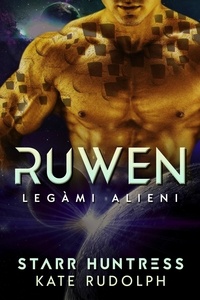  Kate Rudolph et  Starr Huntress - Ruwen: Legàmi Alieni - Legàmi Alieni, #1.