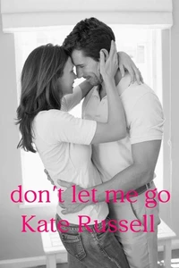 Don't Let Me Go