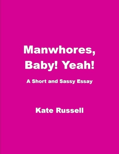  Kate Russell - Manwhores, Baby! Yeah! - Essays.