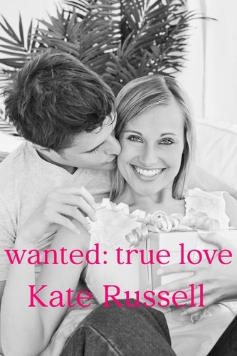  Kate Russell - Wanted: True Love - Best Friends Trio, #2.