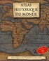 Kate Santon et Liz McKay - Atlas historique du monde.