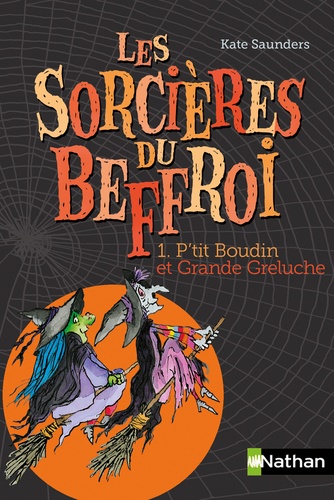 Kate Saunders - Les Sorcières du Beffroi Tome 1 : P'tit Boudin et Grande-Greluche.
