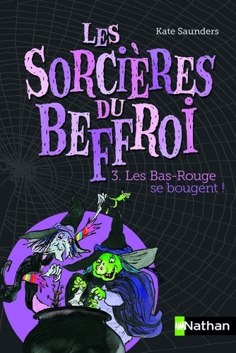 Kate Saunders - Les Sorcières du Beffroi Tome 3 : Les Bas-Rouges se bougent !.