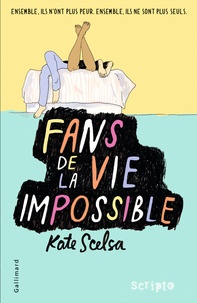 Kate Scelsa - Fans de la vie impossible.