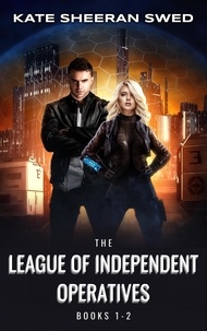  Kate Sheeran Swed - The League of Independent Operatives Books 1-2 - League of Independent Operatives.