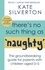 There's No Such Thing As 'Naughty'. The groundbreaking guide for parents with children aged 0-5: THE #1 SUNDAY TIMES BESTSELLER