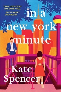 Kate Spencer - In A New York Minute - The laugh out loud romantic comedy and must read debut.