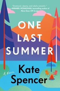 Kate Spencer - One Last Summer.