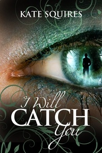  Kate Squires - I Will Catch You.