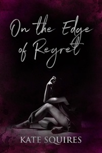  Kate Squires - On the Edge of Regret.