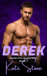  Kate Stone - Derek - Starke Private Security, #3.
