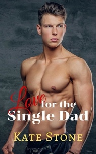  Kate Stone - Love for the Single Dad.