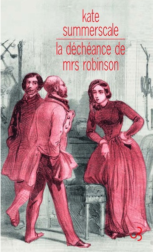 La déchéance de Mrs Robinson. Journal intime d'une dame de l'époque victorienne