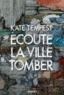 Kate Tempest - Ecoute la ville tomber.