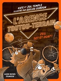 Kate Temple et Jol Temple - L'Agence Toutou-Terrain Tome 3 : Jeu, set et ouaf !.
